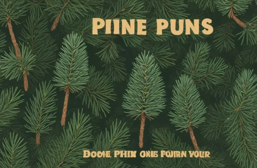 200 Pine Puns to Needle Your Funny Bone