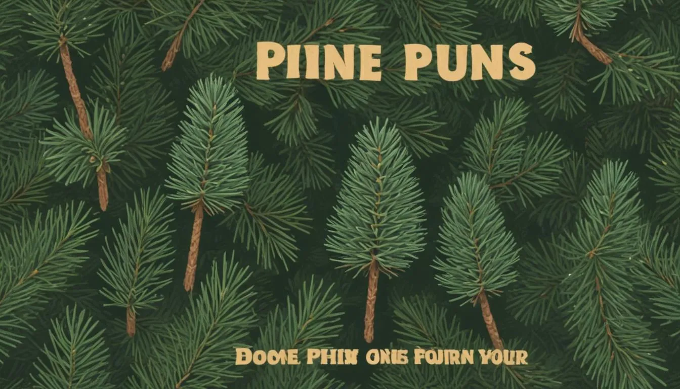 200 Pine Puns to Needle Your Funny Bone